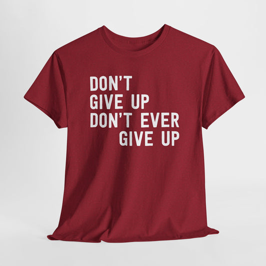 Don't Give Up Don't Ever Give Up (Jimmy V) T-Shirt
