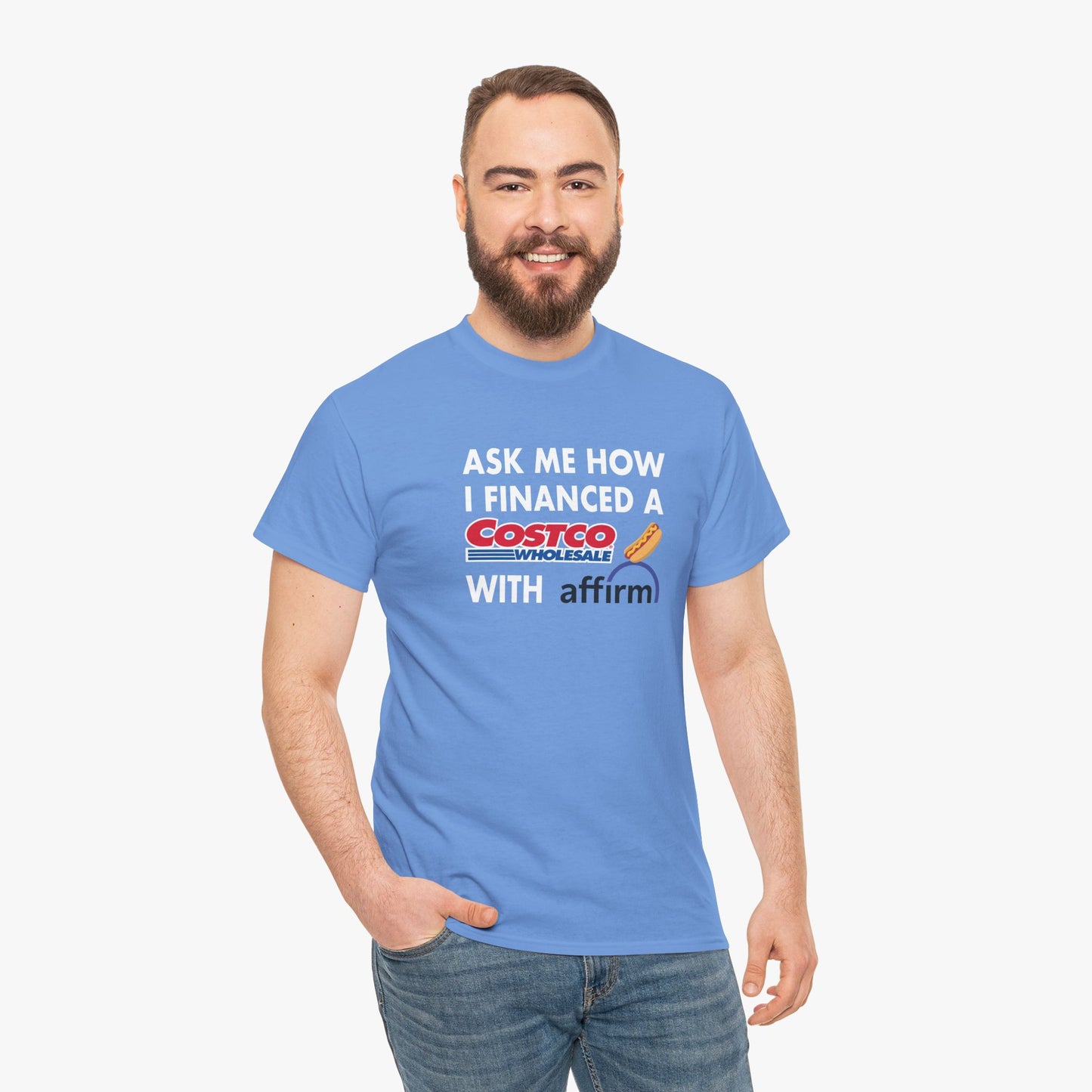 Ask Me How I Financed A Costco Hot Dog With Affirm T-Shirt