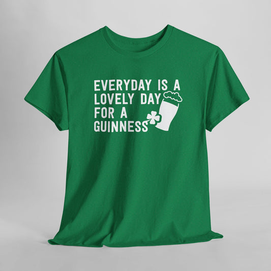 Everyday Is A Lovely Day For A Guinness T-Shirt
