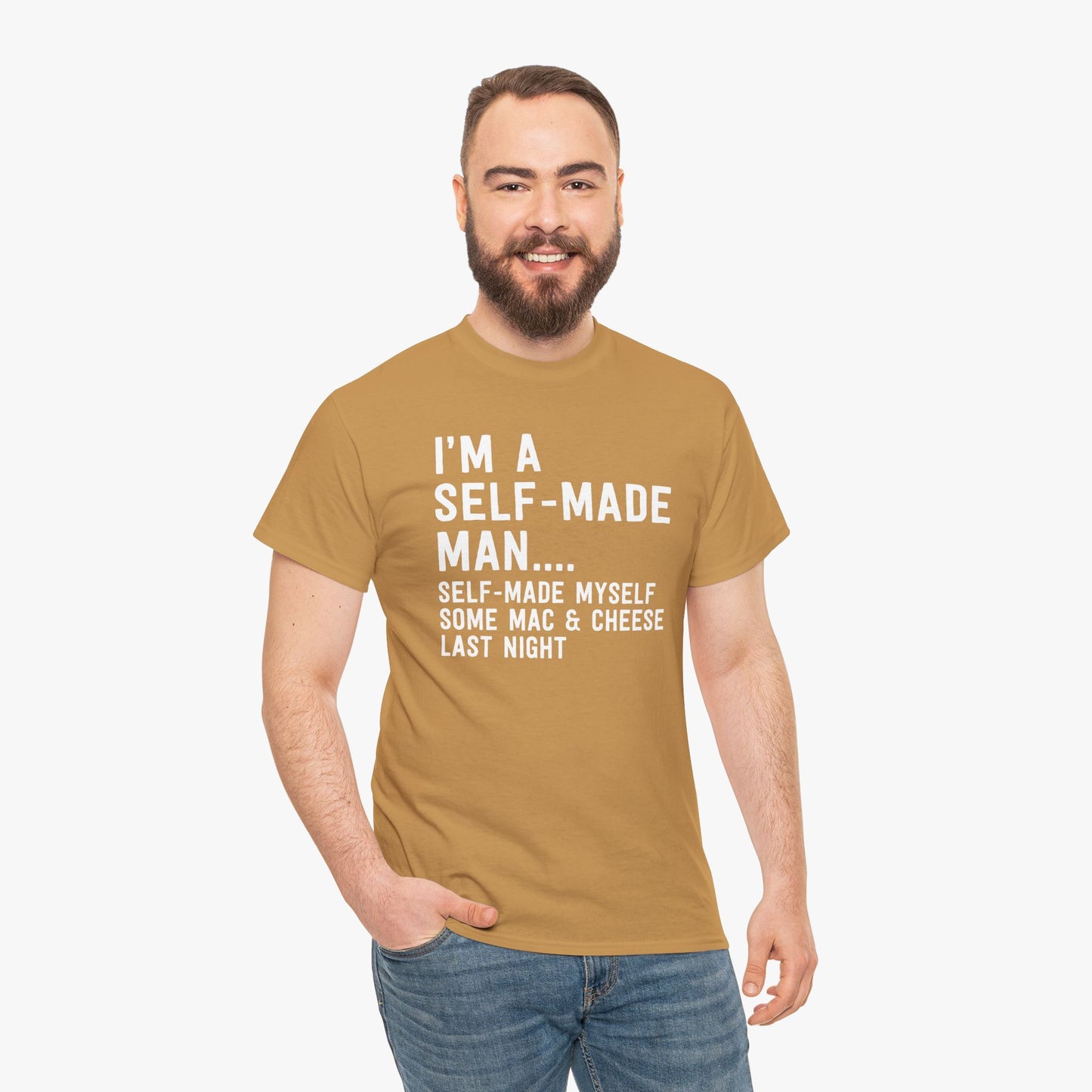 I'm A Self-Made Man... Self-Made Myself Some Mac & Cheese T-Shirt
