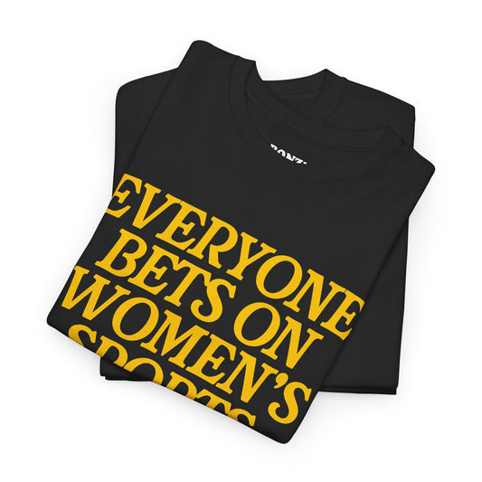 Everyone Bets On Women's Sports T-Shirt