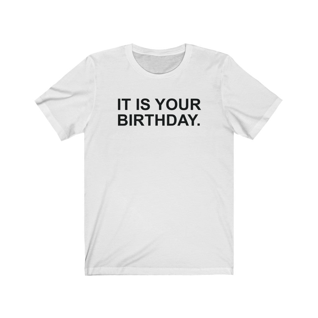 It Is Your Birthday (The Office) T-Shirt