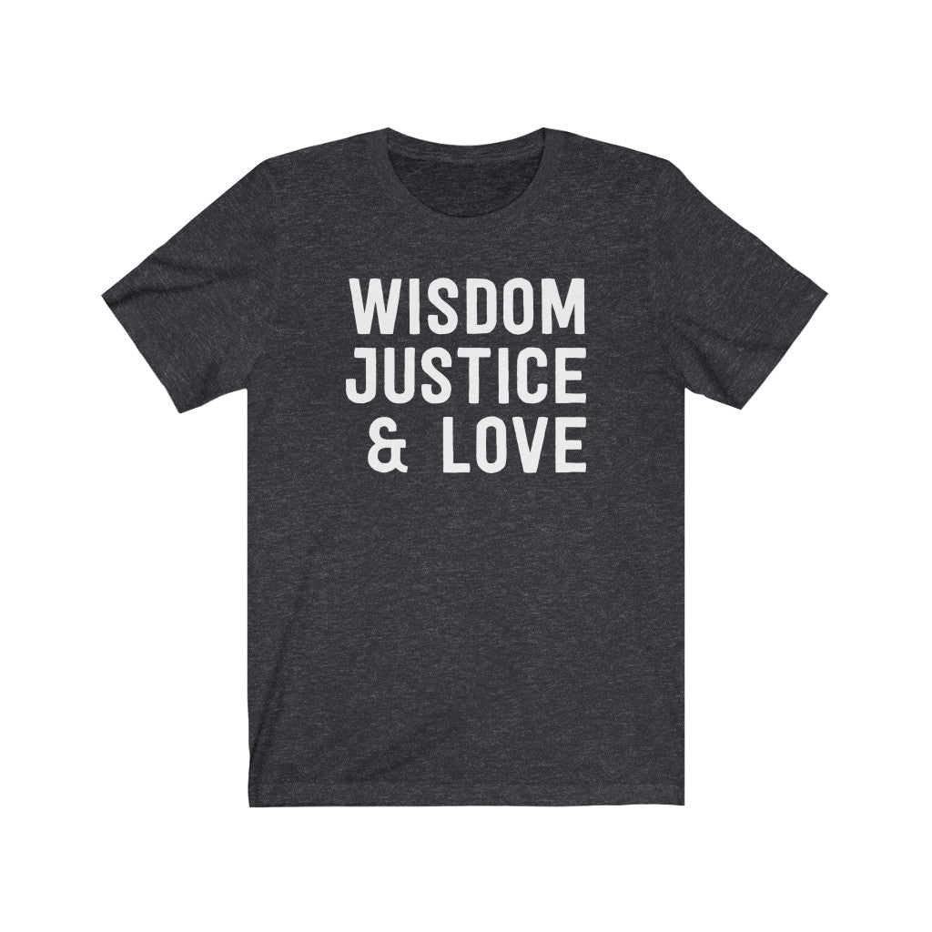 Wisdom Justice & Love T-Shirt