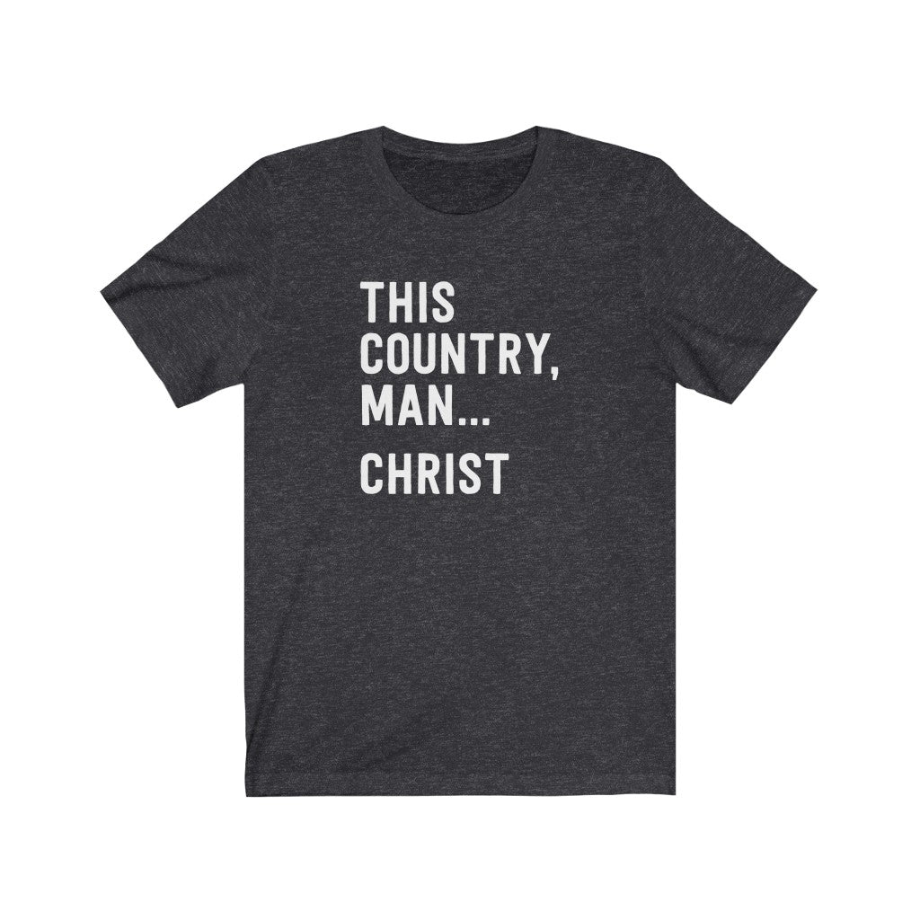 This Country Man Christ T-Shirt
