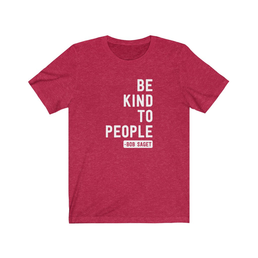 Be Kind To People (Bob Saget) T-Shirt