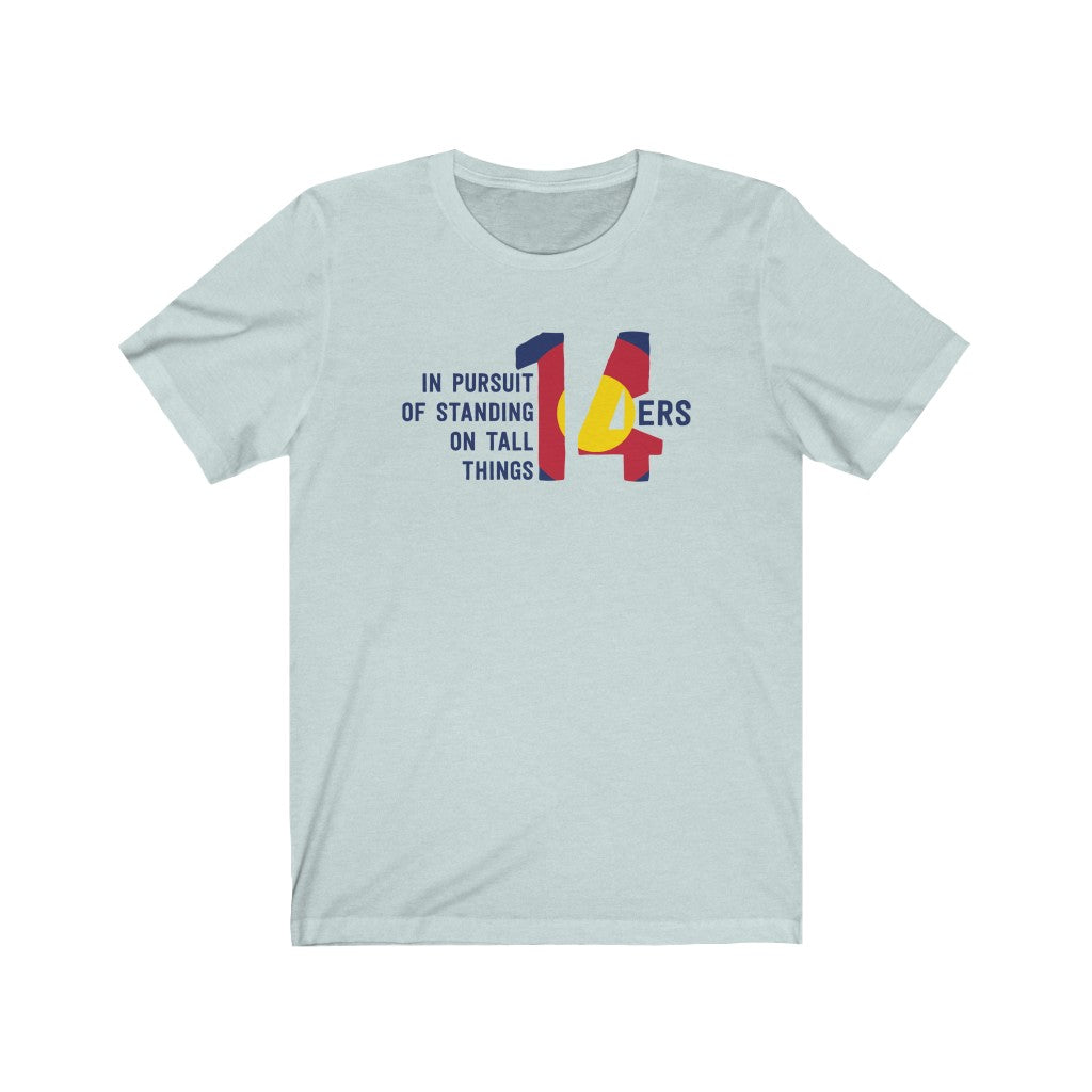 14ers In Pursuit Of Standing On Tall Things T-Shirt