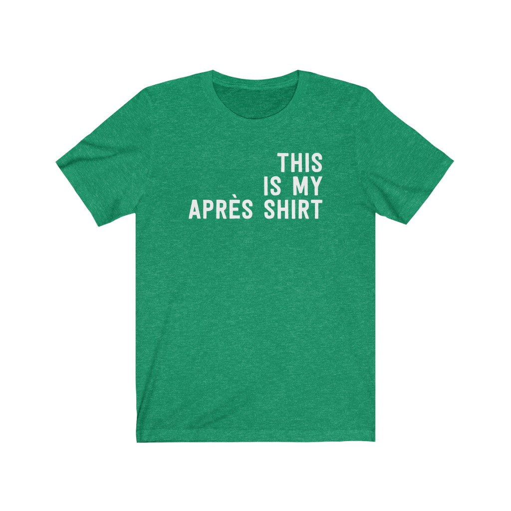 This Is My Après Shirt T-Shirt