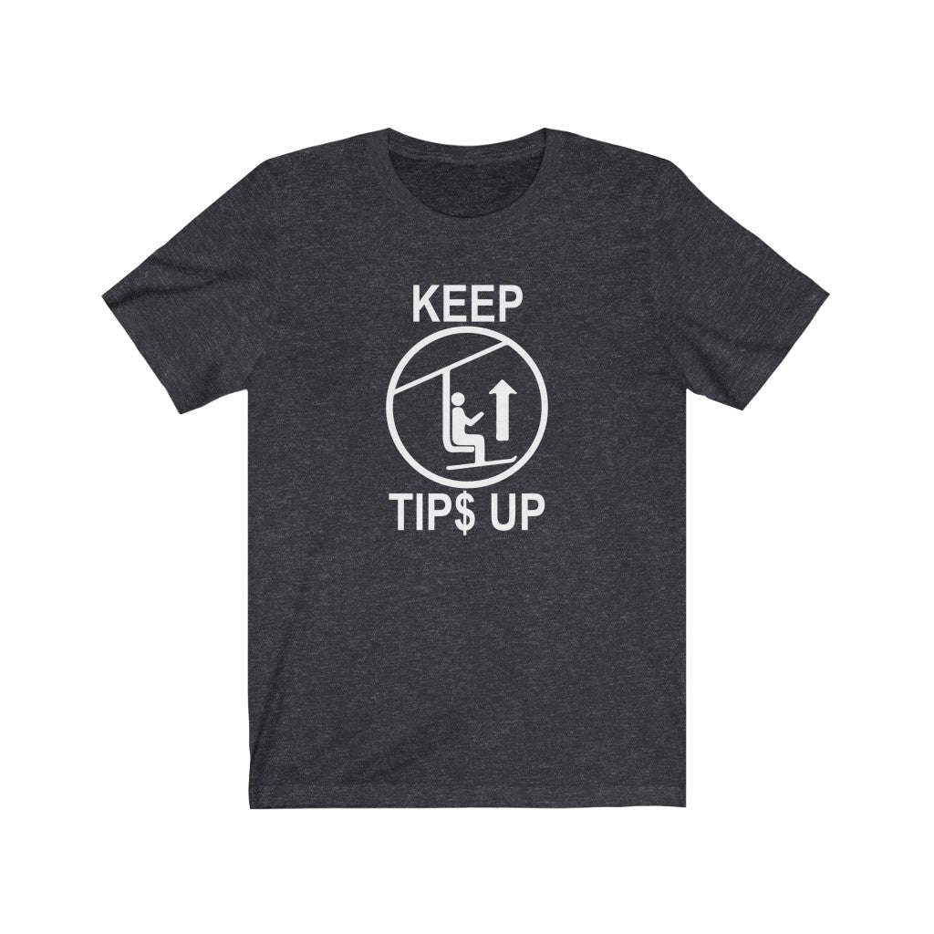 Keep Your (Ski) Tip$ Up T-Shirt