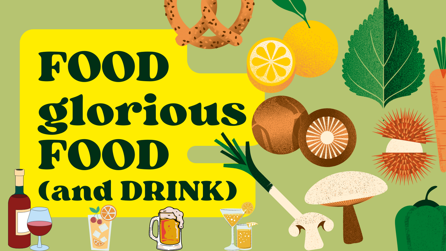 Food Glorious Food (And Drink)