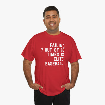 Failing 7 Out Of 10 Times Is Elite Baseball T-Shirt