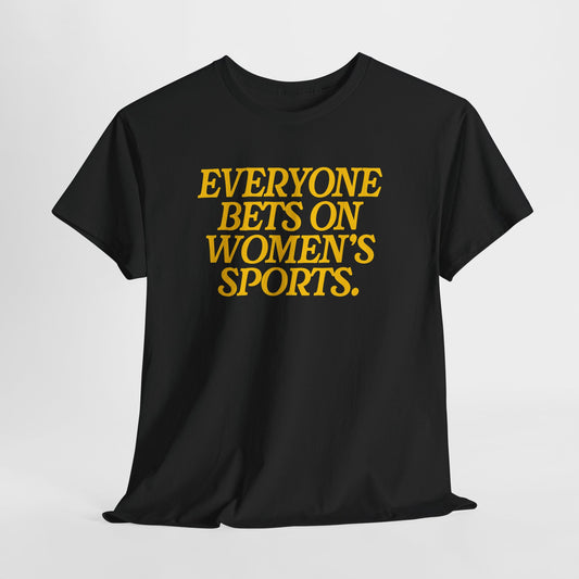 Everyone Bets On Women's Sports T-Shirt