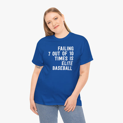 Failing 7 Out Of 10 Times Is Elite Baseball T-Shirt