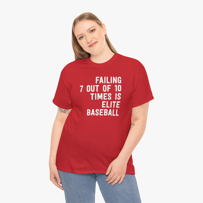 Failing 7 Out Of 10 Times Is Elite Baseball T-Shirt