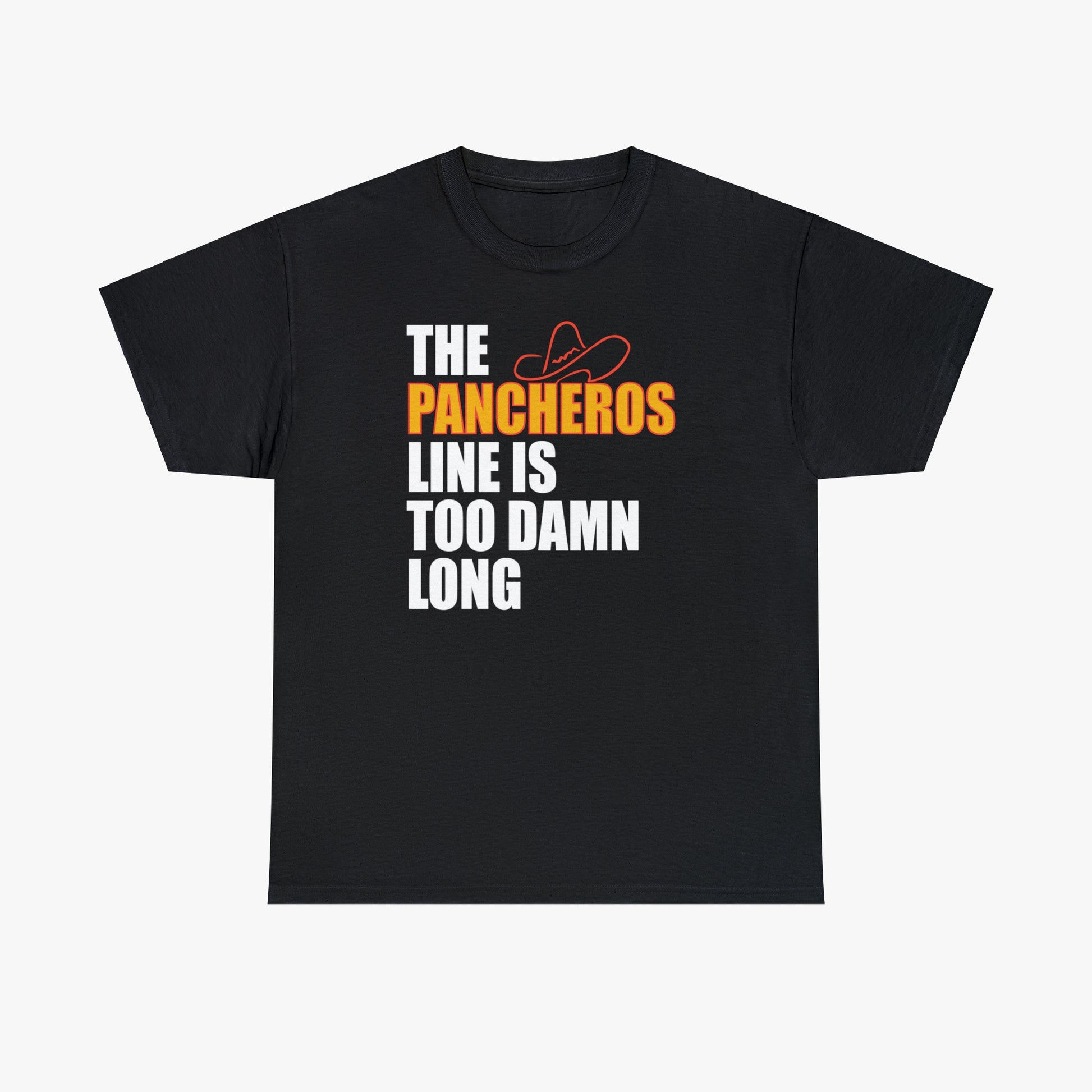 The Pancheros Line Is Too Damn Long T-Shirt (Relaxed Fit) in Black