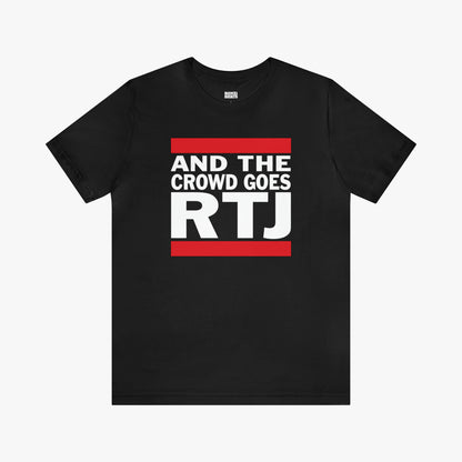 Run The Jewels And The Crowd Goes RTJ T-Shirt [Modern Fit]