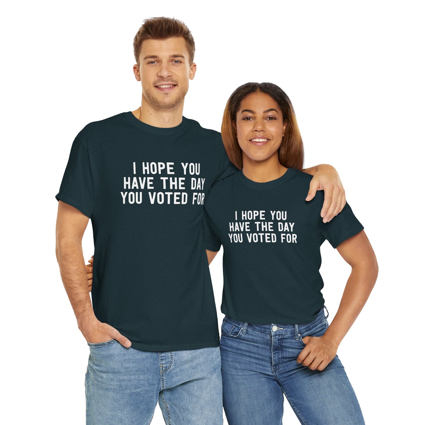 I Hope You Have The Day You Voted For T-Shirt in Midnight Blue - On male and female model