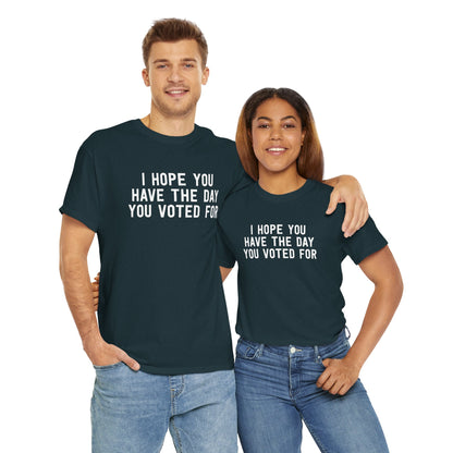 I Hope You Have The Day You Voted For T-Shirt in Midnight Blue - On male and female model