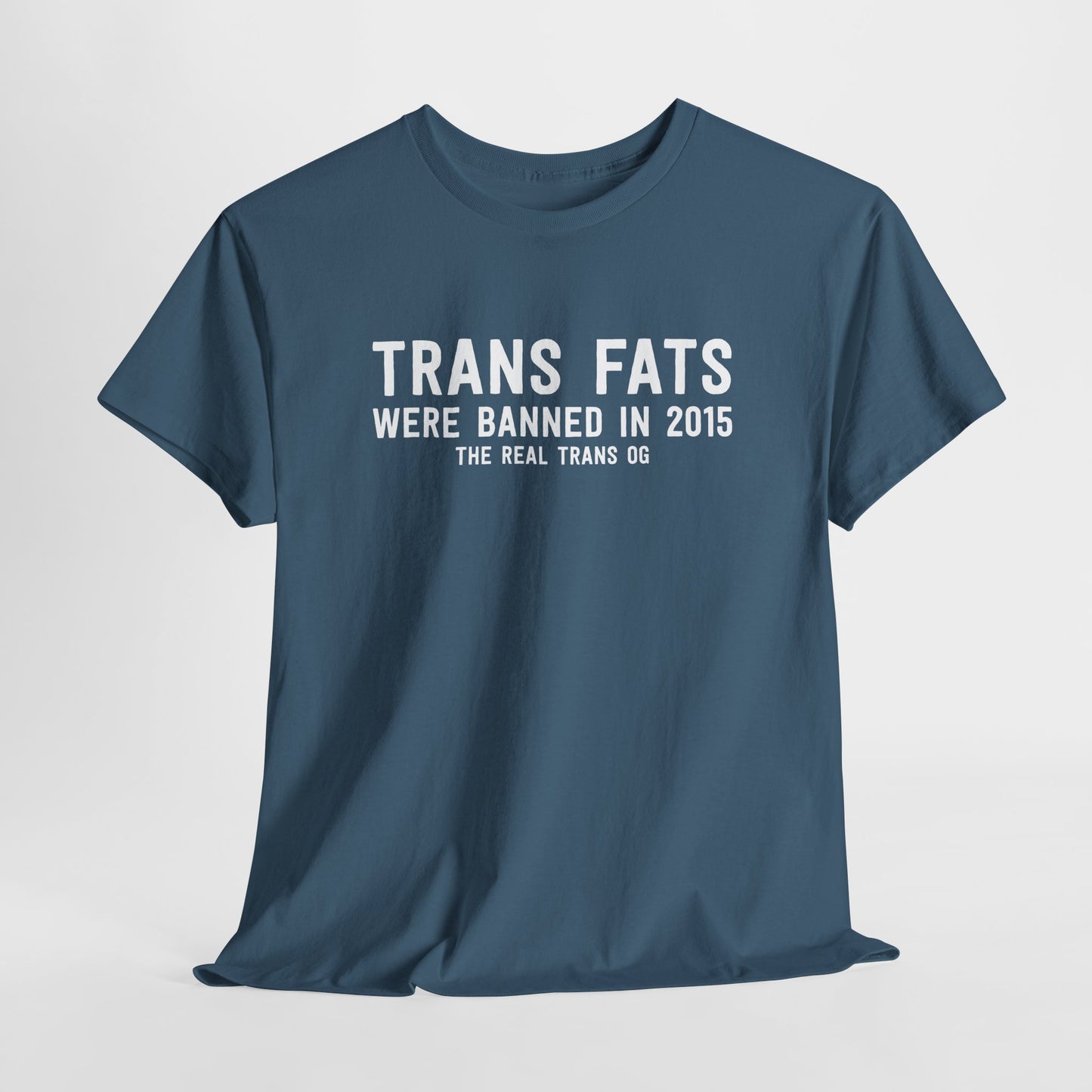 Trans Fats Are The Real Trans OG T-Shirt in Indigo Blue - Front of shirt