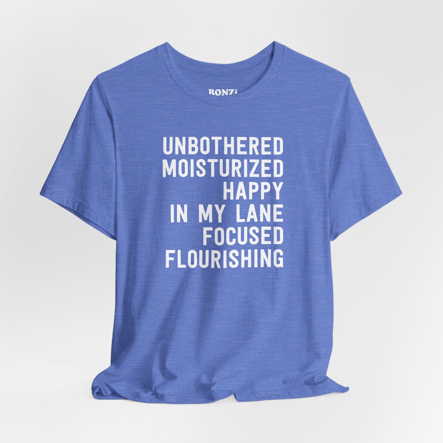 Unbothered Moisturized Happy In My Lane Focused Flourishing T-Shirt in Heather Columbia Blue - Cover image