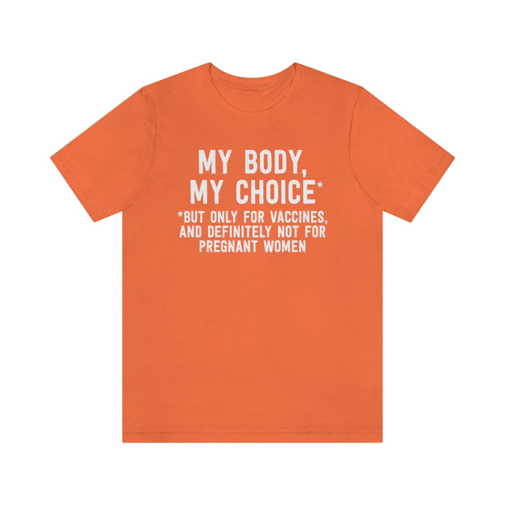 My Body My Choice (Flowers) -- Women's T-Shirt