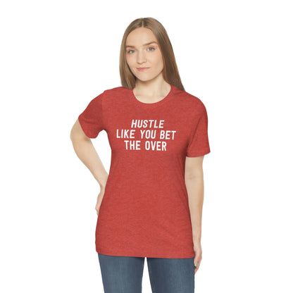 Hustle Like You Bet The Over T-Shirt in Heather Red - Female Model