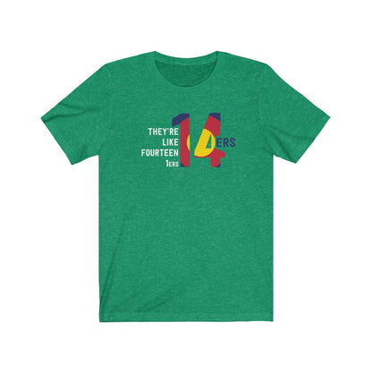 14ers They're Like Fourteen 1ers T-Shirt [Modern Fit]