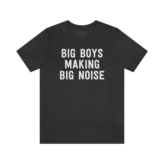 Big Boys Making Big Noise T-Shirt in Heather Grey