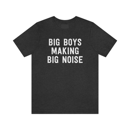 Big Boys Making Big Noise T-Shirt in Heather Grey