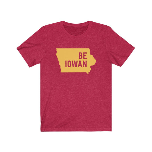 Iowa State Be Iowan T-Shirt [Modern Fit]