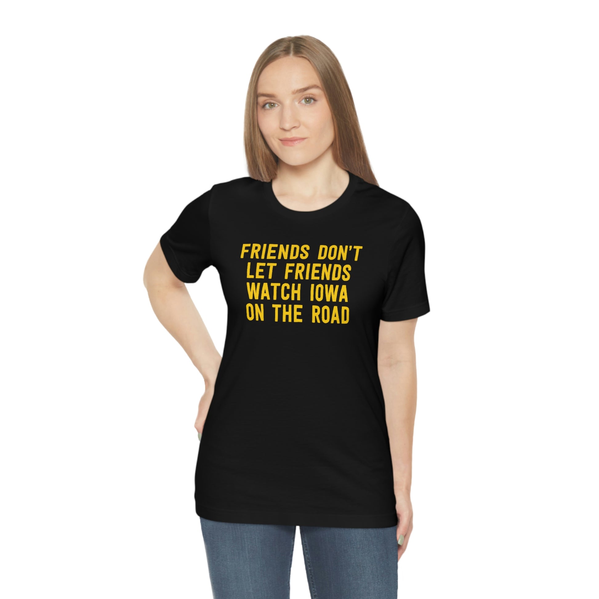 Friends Don't Let Friends Watch Iowa On The Road Shirt in Black and Gold - Female Posing