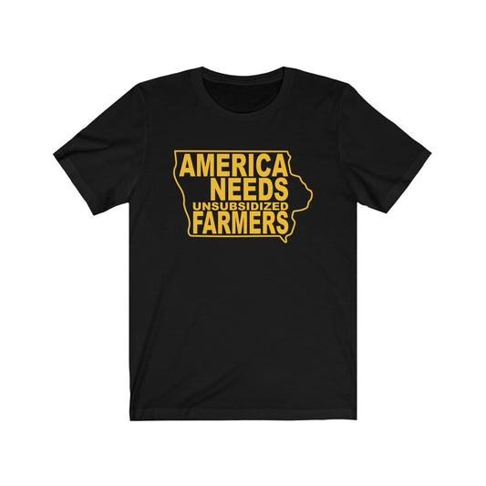 America Needs Unsubsidized Farmers (Iowa) T-Shirt [Modern Fit]