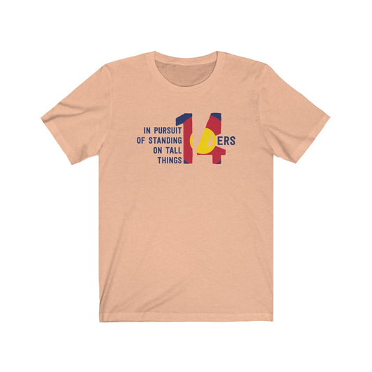 14ers In Pursuit Of Standing On Tall Things T-Shirt [Modern Fit]