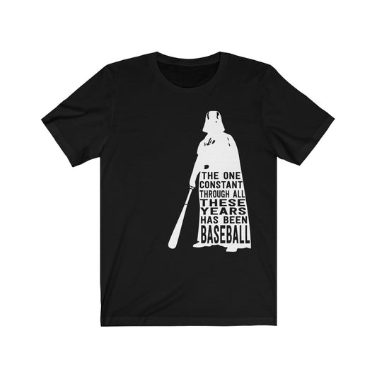 Darth Vader The One Constant Through All These Years Has Been Baseball T-Shirt [Modern Fit]