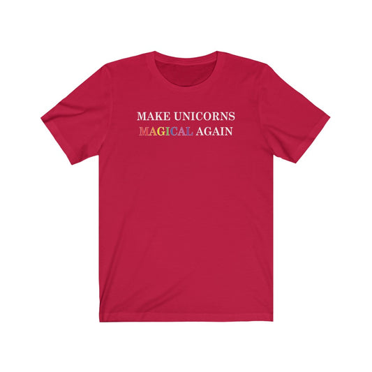 Make Unicorns Magical Again T-Shirt [Modern Fit]