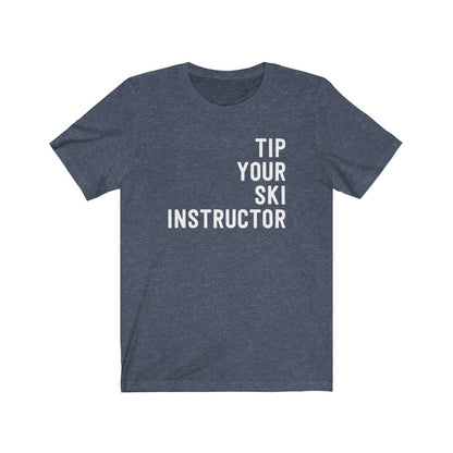 Tip Your Ski Instructor T-Shirt [Modern Fit]